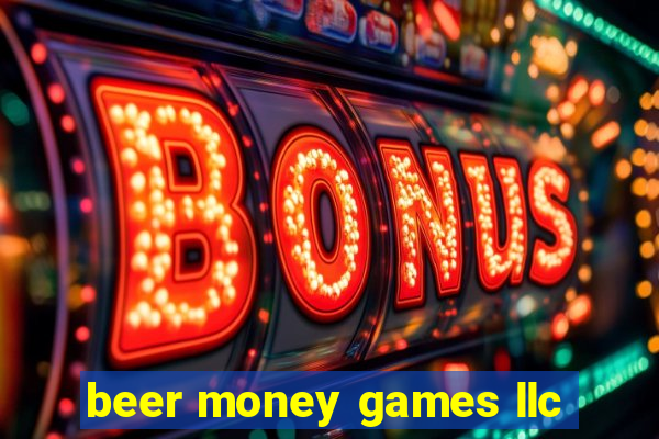 beer money games llc